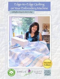 Edge-to-Edge Quilting on Your Embroidery Machine, 2nd Edition by Amelie Scott - Picture 1 of 2
