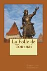 La Folle de Tournai by Christian Filostrat Paperback Book