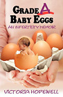 Grade A Baby Eggs: An Infertility Memoir, Very Good Condition, Hopewell, Victori