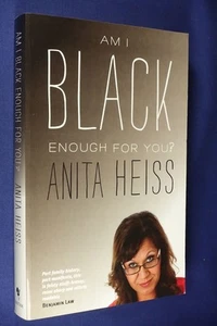 AM I BLACK ENOUGH FOR YOU Anita Heiss AUSTRALIAN INDIGENOUS ABORIGINAL Biog Book - Picture 1 of 12