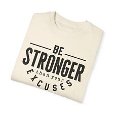 Be Stronger Than Your Excuses Gym Unisex T shirt: Unleash Your Motivation