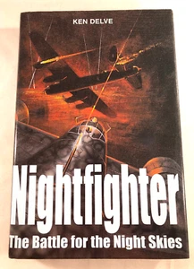 Nightfighter The Battle for the Night Skies by Ken Delve 1995 HC DJ 1st Ed Book - Picture 1 of 10