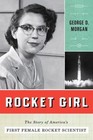 Rocket Girl: The Story of Mary Sherman Morgan, America's First Female Rocket Sci
