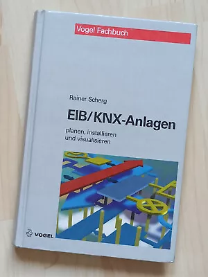 EIB/KNX-Anlagen: Planen, installieren und visualisieren Scherg, Rainer Bussystem - Bild 1 von 3