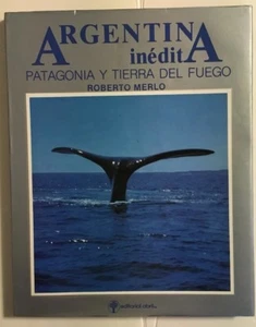 Argentina inédita: Patagonia Y Tierra Del Fuego by Roberto Merlo, 1985 - Bild 1 von 12