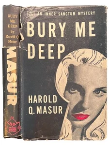 Harold Q Masur / BURY ME DEEP 1st Edition 1947 Mystery - Picture 1 of 6