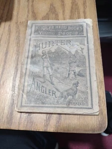 RARE - The HUNTER AND  ANGLER HUNTING FISHING GUIDE Book 1885   NY A.L. BURT PUB - Picture 1 of 9