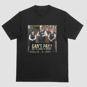 Funny Can't Pay We'll Take It Away Labour Politics T-Shirt Keir Starmer Joke Tee - Picture 1 of 7