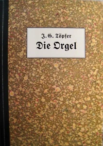 Die Orgel Zweck und Beschaffenheit Ihre Theile..J. G. Topfer Nachddruck von 1843 - Picture 1 of 1