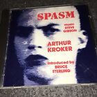 ARTHUR KROKER Spasm Music By Steve Gibson Cd introduced By BRUCE STERLING