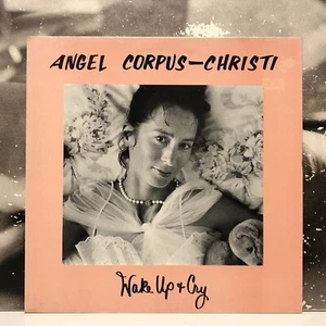 ANGEL CORPUS-CHRISTI – WAKE UP + CRY LP EX+/EX+ 1986 UK 1st CRIMINAL CRI·MLP·137 - Picture 1 of 2