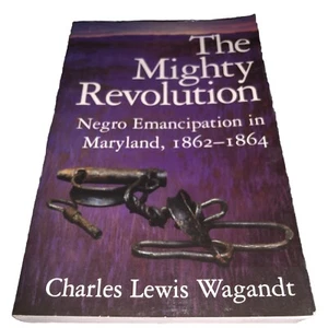 Mächtige Revolution: Negeremanzipation in Maryland, 1862-1864 von Charles... - Bild 1 von 4