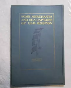 1918 1st Ed ‘Some Merchants and Sea Captains of Old Boston’ Paperback Booklet - Picture 1 of 9