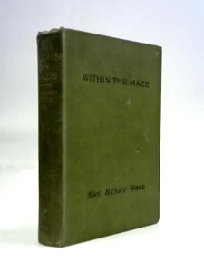 Within the Maze. (Mrs. Henry Wood - 1897) (ID:93523) - Picture 1 of 2