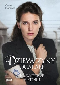 DZIEWCZYNY OCALAŁE Kobiety Które Przetrwały Holocaust Prawdziwe historie Herbich - Picture 1 of 6