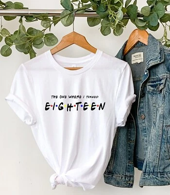 PRINT2WEAR 18th Birthday The One Where I Turn Eighteen T shirt Unisex Fun gift for Friends