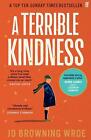 A Terrible Kindness: The Bestselling Richard and Judy Book Club Pick by Jo Brown