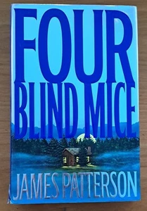 James Patterson ...  FOUR BLIND MICE  -  2002 USA 1st edition hardcover - Picture 1 of 10