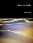 Wavering Sands by Swaim, Chuck