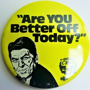 1980s RONALD REAGAN "ARE YOU BETTER OFF TODAY?" BUTTON PINBACK PIN POLITICAL CWA - Picture 1 of 5