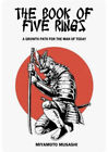 THE BOOK OF FIVE RINGS Complete Version + A Growth Path for the Man of Today.