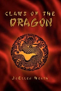 Claws of The Dragon: A Riveting Tale by Author JoEllen Heath by Joellen Heath (E - Foto 1 di 1