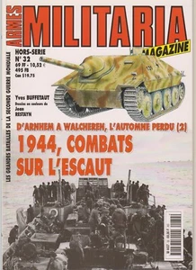 MILITARIA HS N°32 D ARNHEM A WALCHEREN , L AUTOMNE PERDU 2 - COMBAT SUR L ESCAUT - Picture 1 of 2
