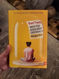 Bad Therapy : Why the Kids Aren't Growing Up by Abigail Shrier (2024, Hardcover) - Picture 1 of 1