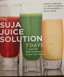 The Suja Juice Solution : 7 Days to Lose Weight, Beat Cravings, and Boost Your … - Bild 1 von 9