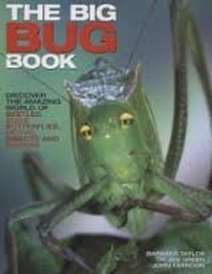 The Big Bug Book: Beetle, Bugs, Butterflies, Moths,  by Farndon, John 184477046X - Bild 1 von 2