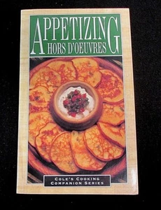 Cole's Cooking Companion Series APPETIZING HORS D'OEUVRES Recipes Cookbook RE174 - Imagen 1 de 8