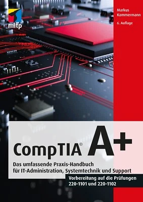 CompTIA A+ Prüfungen 220-1101 & 220-1102, 6. A. 2023 +++ Neu & direkt vom Verlag - Bild 1 von 2