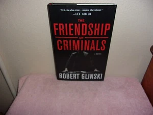 The Friendship of Criminals by Robert Glinski (2015, Hardcover) - Picture 1 of 4