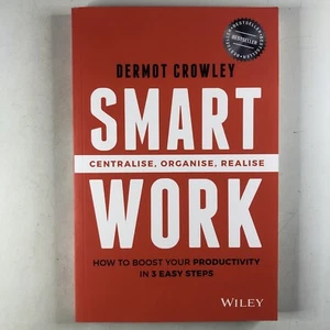 Smart Work Centralise Organise Realise Dermot Crowley Paperback Productive Book - Picture 1 of 12