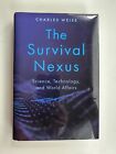 The Survival Nexus: Science, Technology, and World Affairs Charles Weiss hardco
