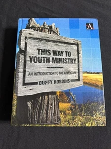 This Way to Youth Ministry: An Introduction to the Adventure by Robbins, Duffy - Picture 1 of 1