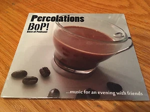 SEALED Percolations Bop! Best of Podcast... Music for evening with Friends CD - Picture 1 of 2