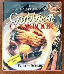 Signed Copy The Chesapeake Bay Crabbiest Cookbook by Whitey Schmidt HC DJ 1st - Imagen 1 de 16