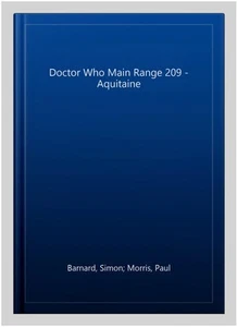 Doctor Who Main Range 209 - Aquitaine, CD/Spoken Word by Barnard, Simon; Morr... - Picture 1 of 2