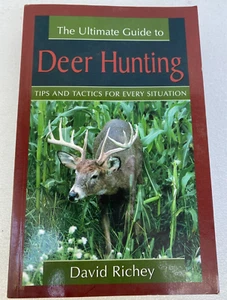 The Ultimate Guide to Deer Hunting by David Richey 2001 Softcover VG - Picture 1 of 4