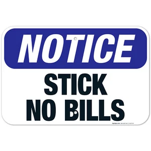 Stick No Bills Sign, OSHA Notice Sign, - Picture 1 of 86