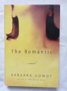 Gowdy, Barbara •THE ROMANTIC (2003 HC) 1. Auflage/Erstdruck• Sehr fein - Bild 1 von 10