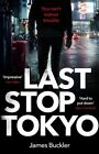 Last Stop Tokyo by Buckler, James 178416285X FREE Shipping
