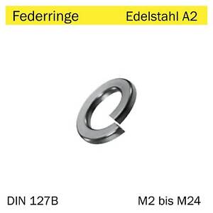 Federringe Edelstahl - DIN 127 Form B - M3 bis M16 - Federscheiben