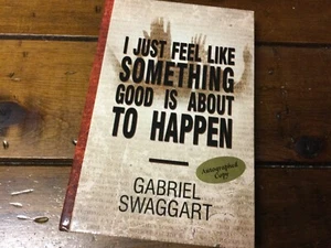 **SIGNED** GABRIEL SWAGGART ** (2016 HC) ** I Just Feel Like Something Good..... - Foto 1 di 9