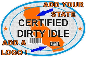 Certified Dirty Idle Sticker not Clean Idle Sicker Any State with Logo of choice - Bild 1 von 1