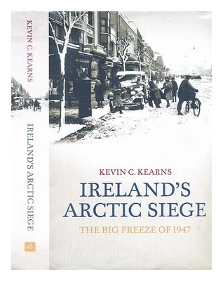 KEARNS, KEVIN CORRIGAN Le siège arctique de l'Irlande : le grand gel de... - Photo 1/2