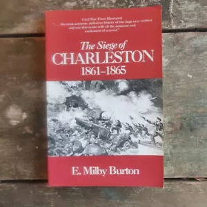 Siege of Charleston, 1861-65 by E. Milby Burton (1981, Trade Paperback) - Picture 1 of 6