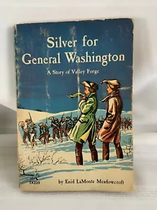 Rare SILVER FOR GENERAL WASHINGTON A Story Of Valley Forge by Enid Meadowcroft. - Picture 1 of 7