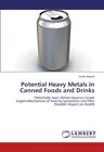 Potential Heavy Metals in Canned Foods and Drinks.9783848439997 Free Shipping<|